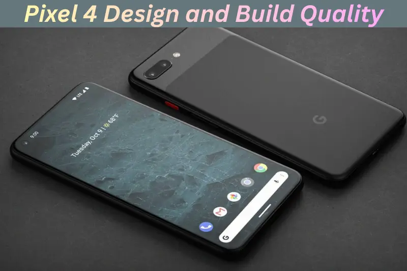 pixel 4 design and build quality