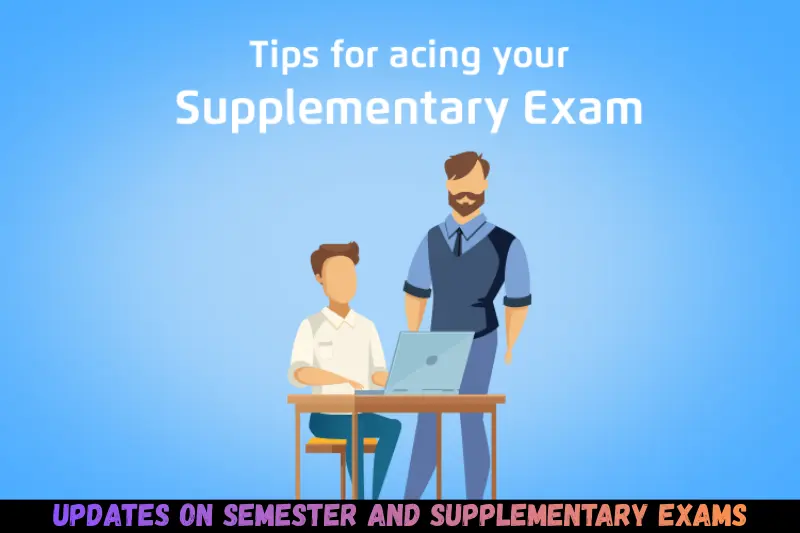 updates on semester and supplementary exams